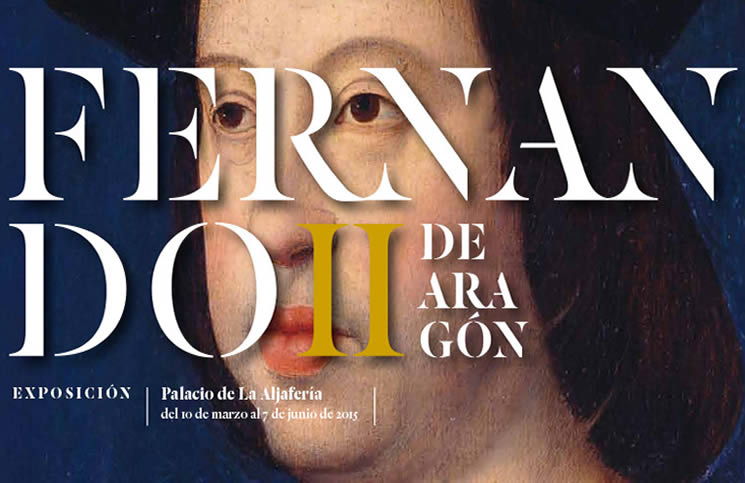 Cartel de la Exposición de Fernando II de Aragón en el Palacio de la Aljafería