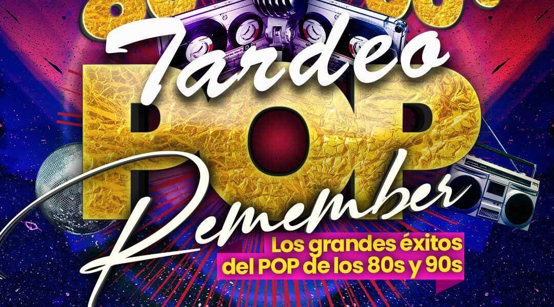 Tardeo POP Remember – La fiesta con los grandes éxitos del Pop de los 80s y 90s ahora también en el centro de Zaragoza en forma de Tardeo