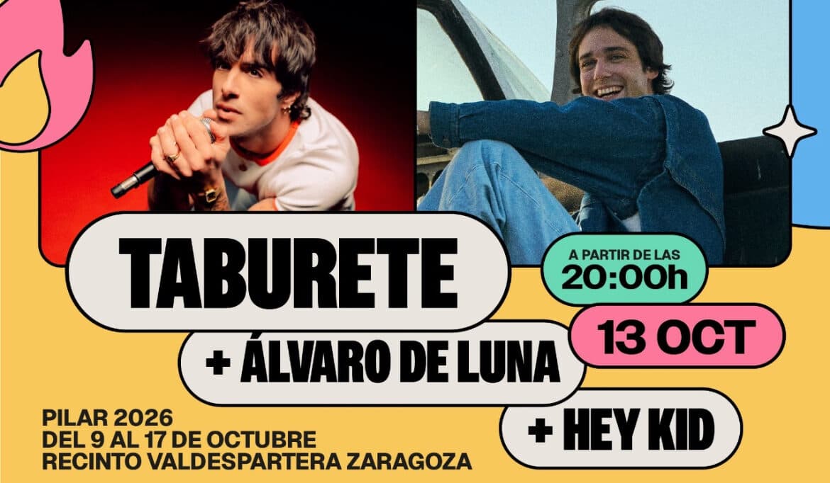 Venta de entradas de Taburete, Álbaro de Luna y Hey Kid en las Fiestas del Pilar
