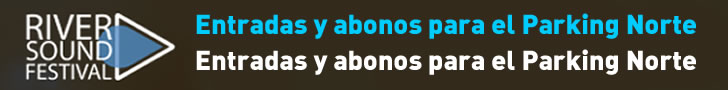 Venta de entradas y bonos para los conciertos del Parking Norte Expo en el River Sound Festival 2015