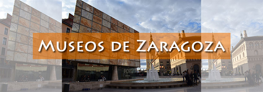 Listado con todos los museos de la ciudad de Zaragoza