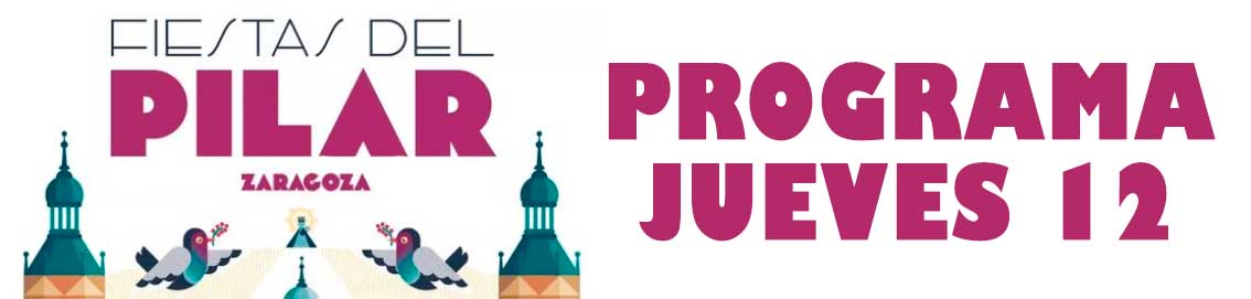 Programa de actos festivos del jueves 12 de octubre de 2023 de las Fiestas del Pilar de Zaragoza