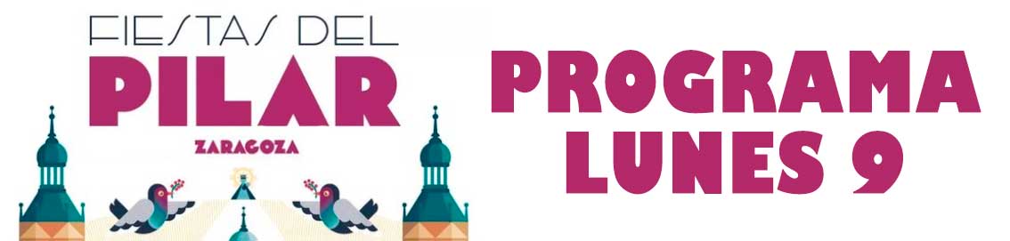 Programa de actos festivos del lunes 9 de octubre de 2023 de las Fiestas del Pilar de Zaragoza