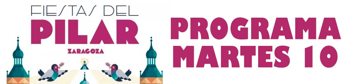 Programa de actos festivos del martes 10 de octubre de 2023 de las Fiestas del Pilar de Zaragoza